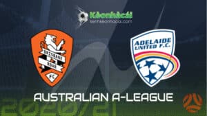 Soi kèo trận Brisbane Roar FC vs Adelaide United ngày 09/12/2022