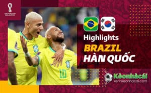 Video Hightlight Brazil 4 – 1 Hàn Quốc